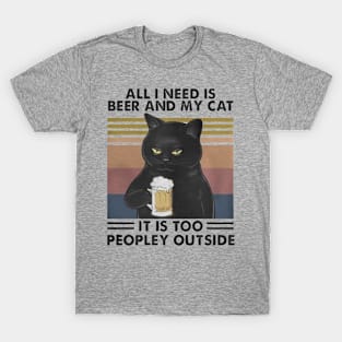 All i need is beer and my cat T-Shirt